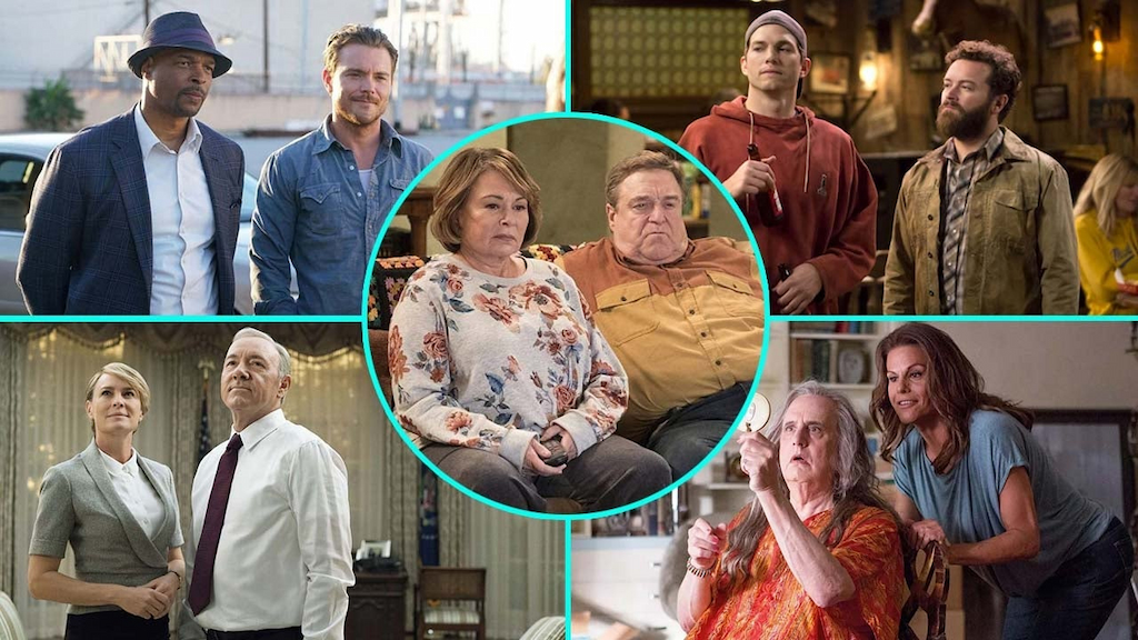 Roseanne, Lethal Weapon, House of Cards, The Ranch and Transparent