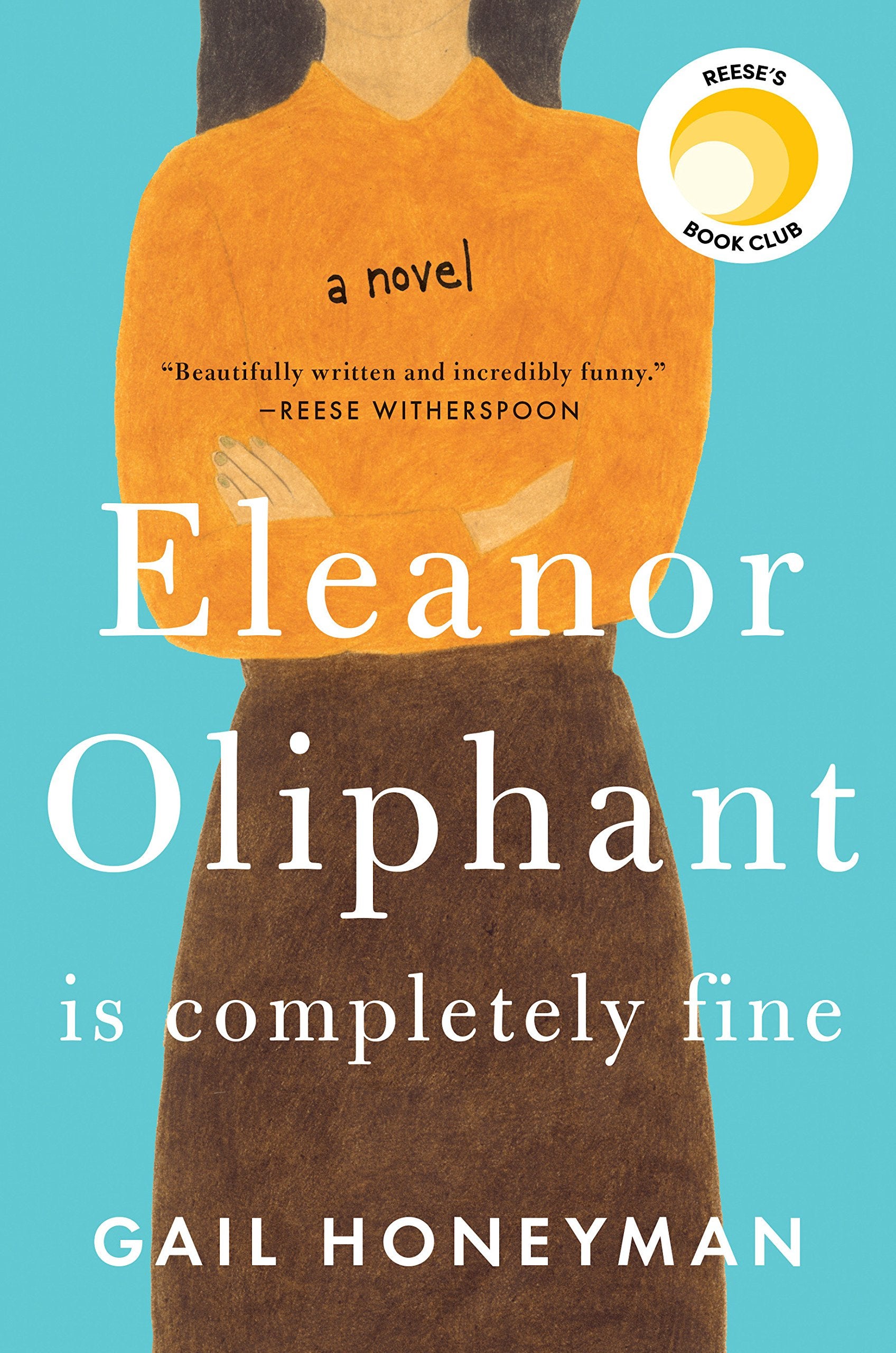 Eleanor Oliphant Is Completely Fine: A Novel 
