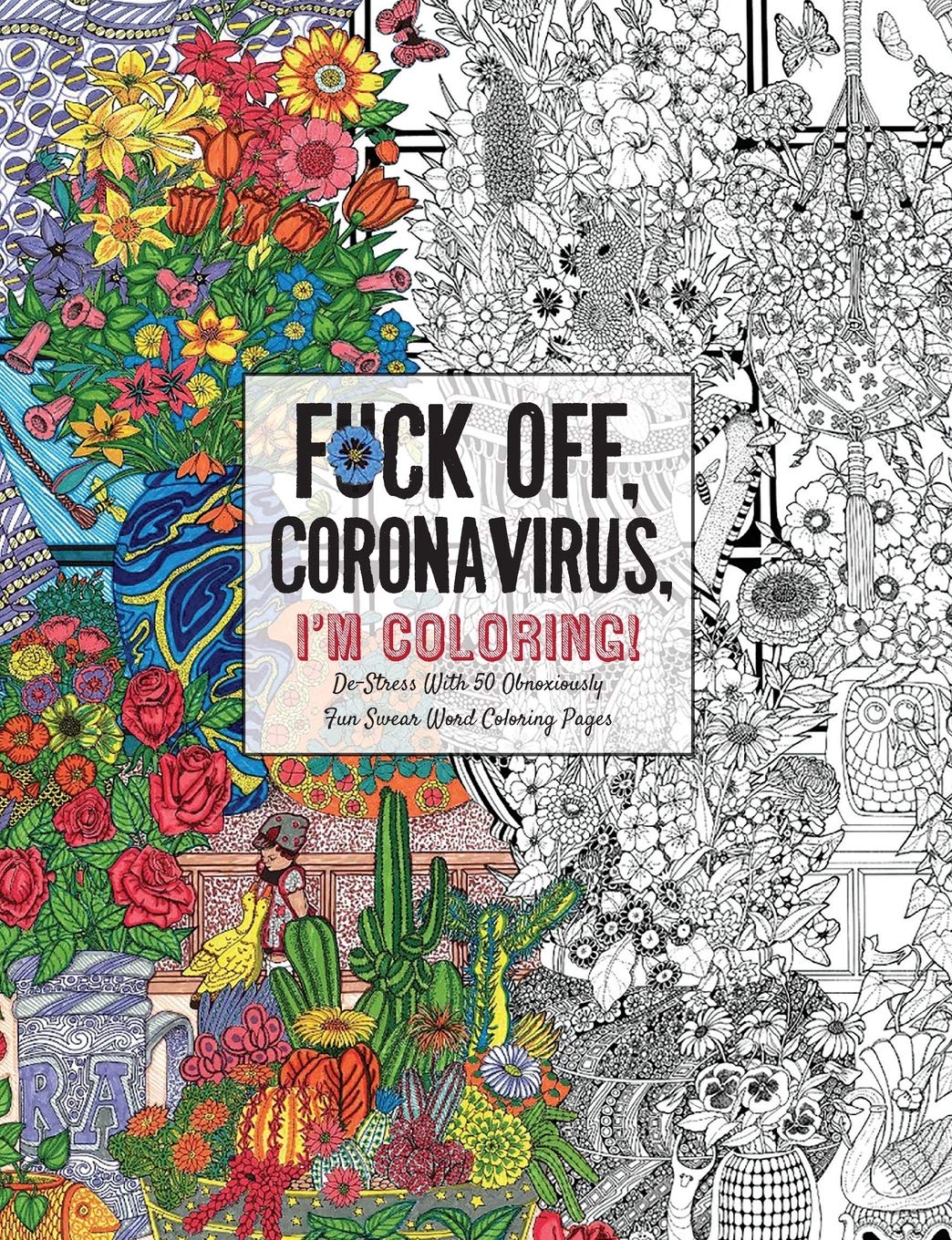 F**k Off Coronavirus, I’m Coloring Adult Coloring Book