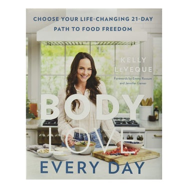 Body Love Every Day: Choose Your Life-Changing 21-Day Path to Food Freedom