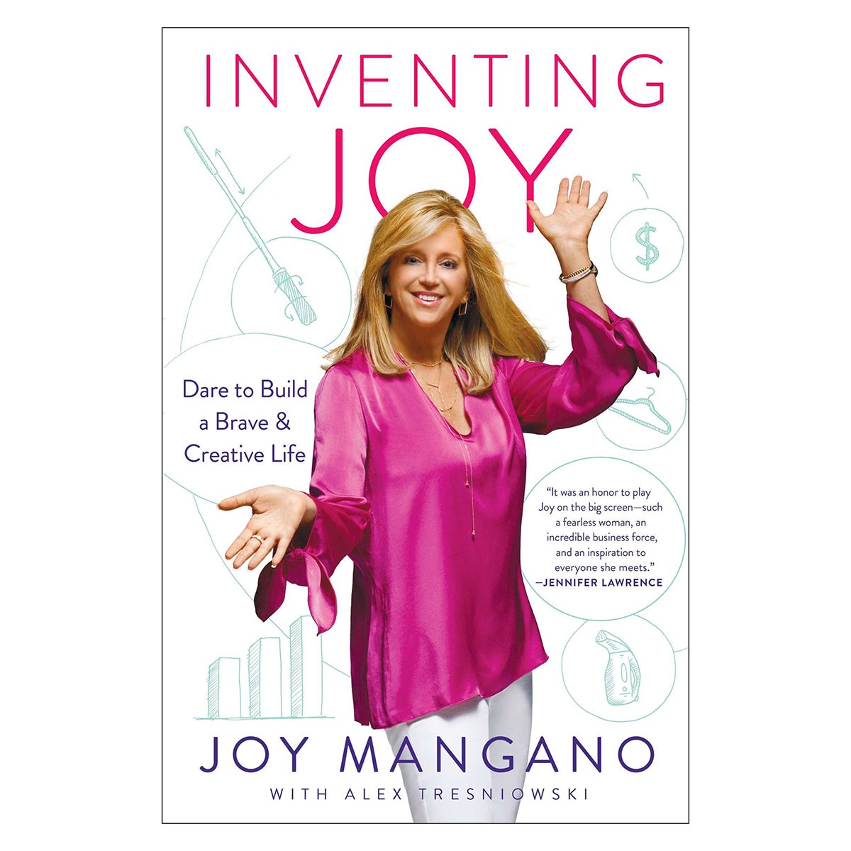Joy Mangano Inventing Joy: Dare to Build a Brave & Creative Life