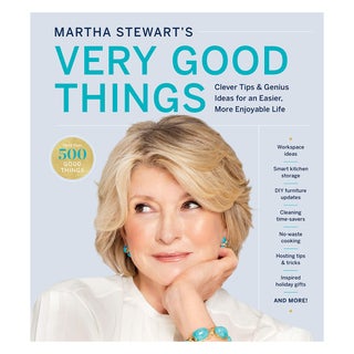Martha Stewart's Very Good Things: Clever Tips & Genius Ideas for an Easier, More Enjoyable Life