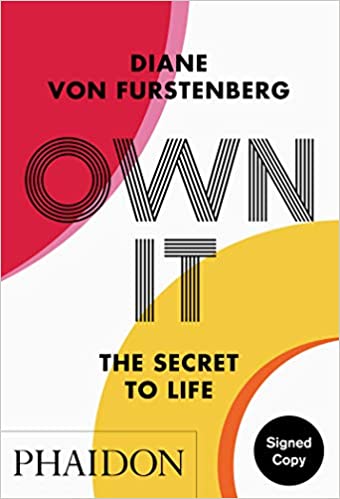 Own It: The Secret to Life (Signed Edition) by Diane von Furstenberg