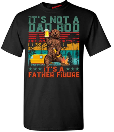 It's Not a Dad Bod It's a Father Figure T-Shirt