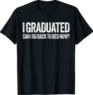 I Graduated T-Shirt