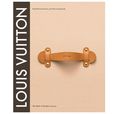 Louis Vuitton: The Birth of Modern Luxury Updated Edition 
