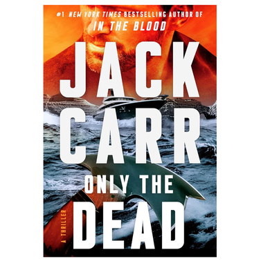 "Only the Dead" by Jack Carr