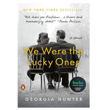 We Were the Lucky Ones: A Novel by Georgia Hunter