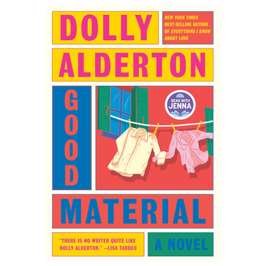 Good Material: A Novel by Dolly Alderton 
