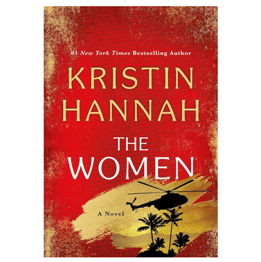 The Women: A Novel by Kristin Hannah 