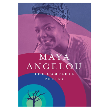 The Complete Poetry of Maya Angelou