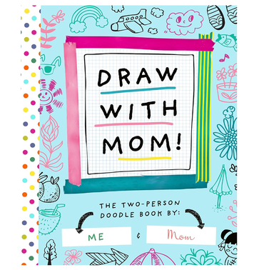 Draw with Mom!: The Two-Person Doodle Book 
