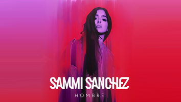 EXCLUSIVE: Sammi Sanchez Honors Her Latin Heritage With New Single 'Hombre'