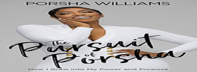 The Pursuit of Porsha: How I Grew Into My Power and Purpose