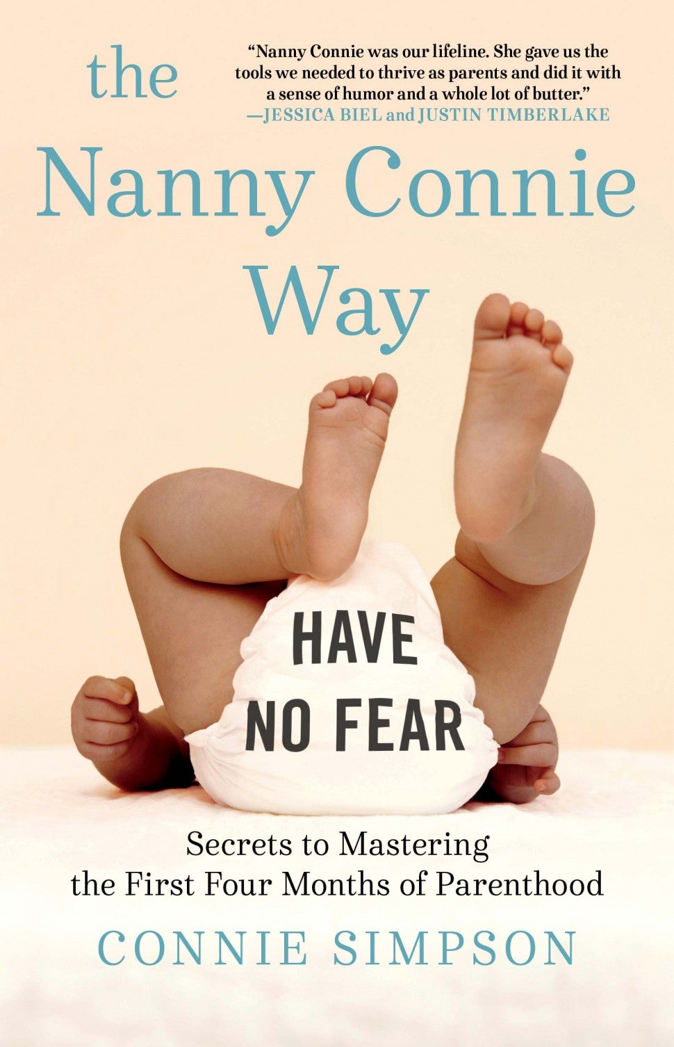 The Nannie Connie Way: Secrets to Mastering the First Four Months of Parenthood