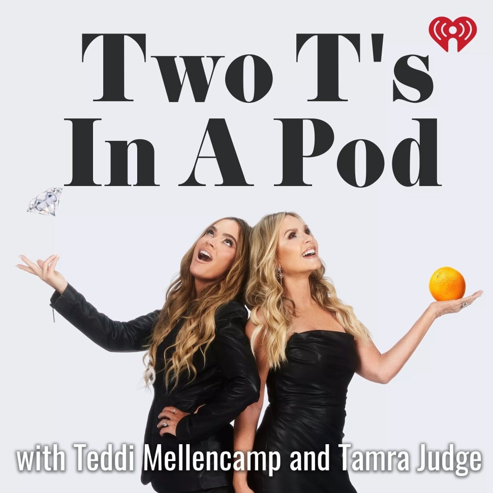 Teddi Mellencamp and Tamra Judge's Two Ts in a Pod podcast art 