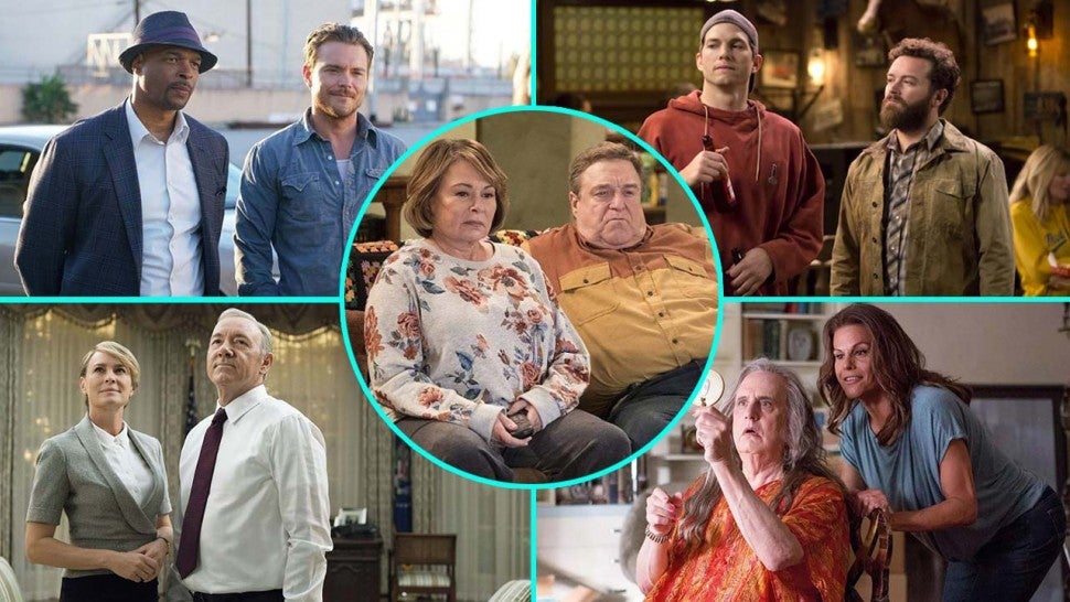 Roseanne, Lethal Weapon, House of Cards, The Ranch and Transparent