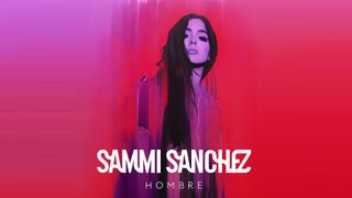 EXCLUSIVE PREMIERE: Sammi Sanchez's 'Hombre' -- Listen!